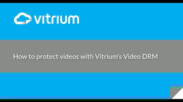 How to protect videos with Vitrium's video DRM