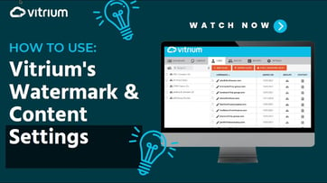 How Vitrium’s ‘Watermark and Content Settings’ Work
