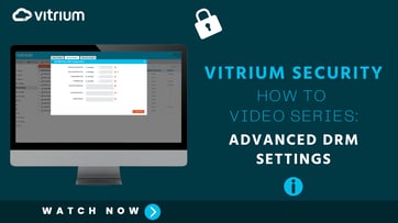 How To Configure Advanced DRM Settings in Vitrium's DRM Software