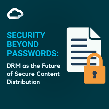 Security Beyond Passwords: DRM as the Future of Content Protection