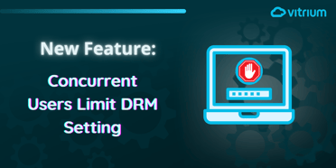 Vitrium Advanced DRM: Concurrent Users Limit